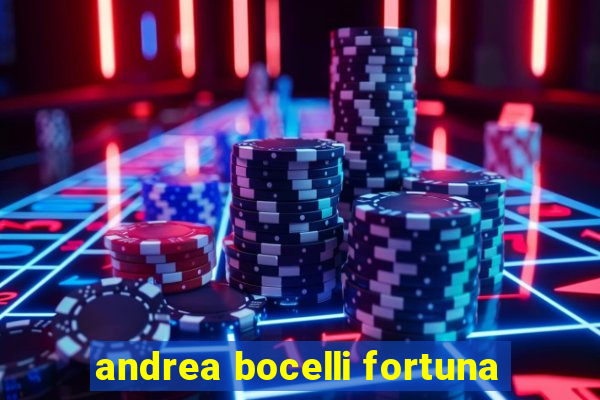 andrea bocelli fortuna